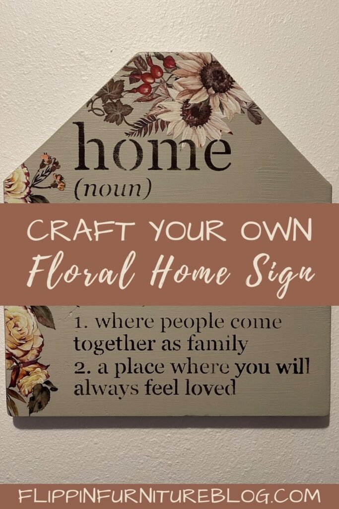 Craft Your Own Floral Home sign