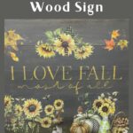 DIY Tutorial I LOVE FALL Wood Sign